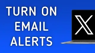 How To Turn On Email Notifications On X (Twitter) App On PC (New Update)