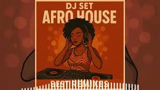 Afro House World Mix {Best Afro House Remixes}