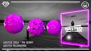 Wasted Crew - My Heart