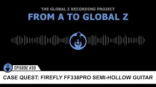 Episode 39 - Case Quest #:1  Firefly FF338PRO Semi-Hollow Guitar