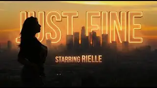 RIELLE &ndash; Just Fine Official Music Video