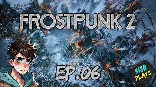 Episode 6: Exploring the Frostland for Steam Cores! | Frostpunk 2 Series