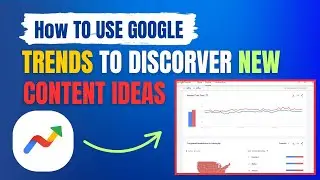 Как использовать Google Trends для поиска новых идей для контента