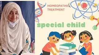 Special child(ASD,ADHD,Learning disability, developmental delay) homeopathic treatment