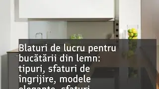 Blat de lucru din lemn: pentru masă, pentru bucătărie, cu propriile m&acirc;ini, recomandări și sfaturi u