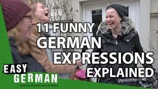 11 Funny German Expressions Explained | Easy German 225