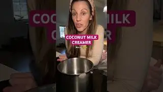 HOMEMADE COCONUT MILK CREAMER