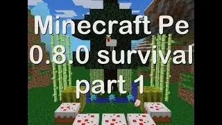 Minecraft Pe 0.8.0 part 1 Gathering Wood