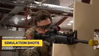 Simulation Shots | 4th Regiment, Advanced Camp | CST 2023