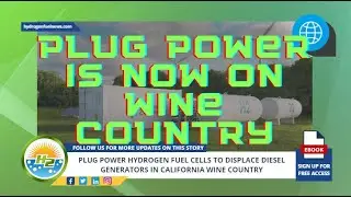 California Wines Go Green: Plug Power Hydrogen Fuel Cells to Displace Diesel Generators!