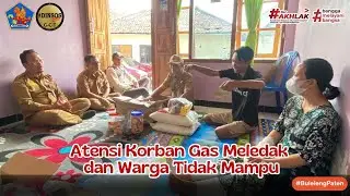 Atensi Korban Gas Meledak dan Warga Tidak Mampu