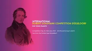 Robert Schumann Competition 2025 | 2nd Round, Group A and B
