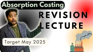 Absorption Costing Revision Lectures (Part-1) | CA INTER  📢May 2025