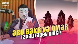 Əbu bək və &Ouml;mər 12 xəlifədən biri idi?