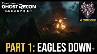 Ghost Recon Breakpoint | Part 1: EAGLES DOWN - The Survival Begins