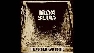 Iron Slug - Debauched and Bored (EP 2024)