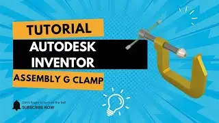 Tutorial Assembly G Clamp menggunakan Autodesk Inventor beginner