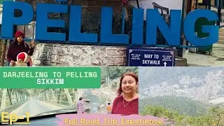 Darjeeling to Pelling by Road | Full Road Trip , Sikkim | Via Singla ,Rammam Rangit Tunnel , Geyzing