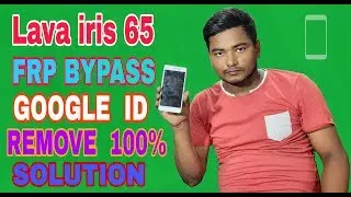 Lava iris 65 FRP Bypass Solution/ Lava iris 65 Google account Remove