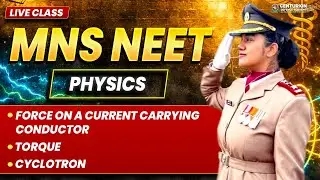 MNS NEET 2026 Physics | Force on Current Carrying Conductor, Torque & Cyclotron | Live Class