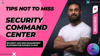 The Ultimate GCP 101 Tutorial: Everything You Need to Know About Google Security Command Center