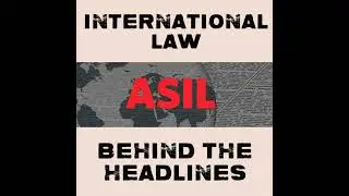 Episode 33: Non-Binding Agreements and International Law with Oona Hathaway