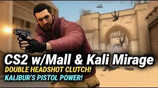 CS2 w/Mall & Kali Mirage 09/19/2025