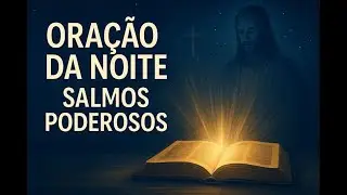 Oração da Noite com Salmos Poderosos