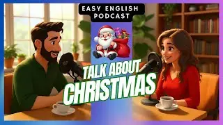 🎄Talking About Christmas Traditions in English | English Podcast for Beginners & Intermediate 2025 🎅