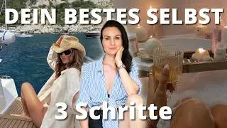 3 Schritte, mit denen du die BESTE VERSION von dir wirst