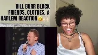Bill Burr- Black friends, Clothes, & Harlem | Reaction🤣🙌🏻