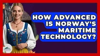 How Advanced Is Norway's Maritime Technology? - Unmapping Scandinavia