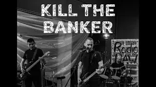 KILL THE BANKER  - Loud Minority