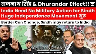 Sindh Independence Movement! Dhurandar Effect & Rajnath Strategy &mdash; India Without War Changing Border