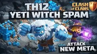 Easy TH12 Yeti Witch Smash Attack Strategy | Clash of Clans (CoC) 