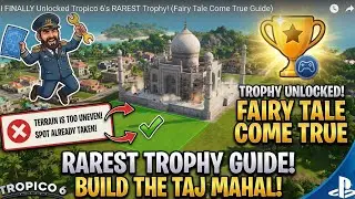 I FINALLY Unlocked Tropico 6's RAREST Trophy! (Fairy Tale Come True Guide)