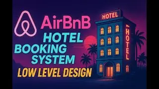 AirBnB Hotel Booking System Low Level System Design