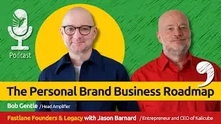 The Personal Brand Business Roadmap - Fastlane Founders with Bob Gentle
