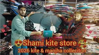 2026 Kite and Manjha Collection||Shami Kite Store |Basant Mela||Nasir Iqbal TV 🥰