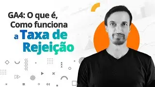 GA4: O que &eacute;, Como funciona a Taxa de Rejei&ccedil;&atilde;o
