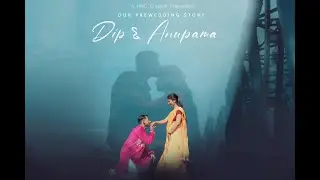 Pre Wedding Story of Dip & Anupama