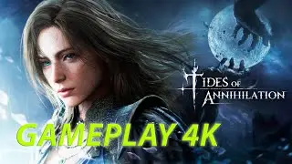 TIDES OF ANNIHILATION - NEW GAMEPLAY 4K