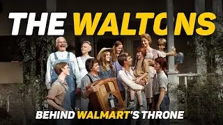 The Waltons Family: The SHOCKING Empire Behind America&rsquo;s Wealth