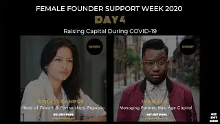 Female Founder Support Week Day 4: How to Raise Capital from Investors in COVID-19