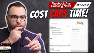 Podcast #43 - Cost Caps Are Now Available on Advantage+ Campaigns!