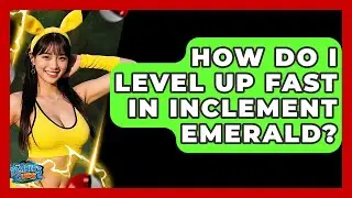 How Do I Level Up Fast In Inclement Emerald? - The Trainers Guide