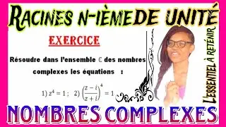 RACINES n-ième de 💖 L'UNITE💛 (Nombres Complexes )