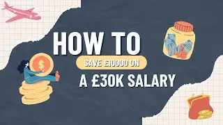 How I Saved &pound;10,000 on a &pound;30K Salary (UK Budgeting Tips)