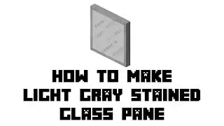 Minecraft Survival: How to Make Light Gray Stained Glass Pane