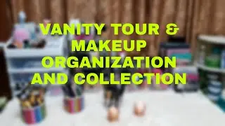 MAKEUP ORGANIZATION AND COLLECTION| VANITY TOUR | MAKEUP ORGANIZER FROM JOLLY CHIC